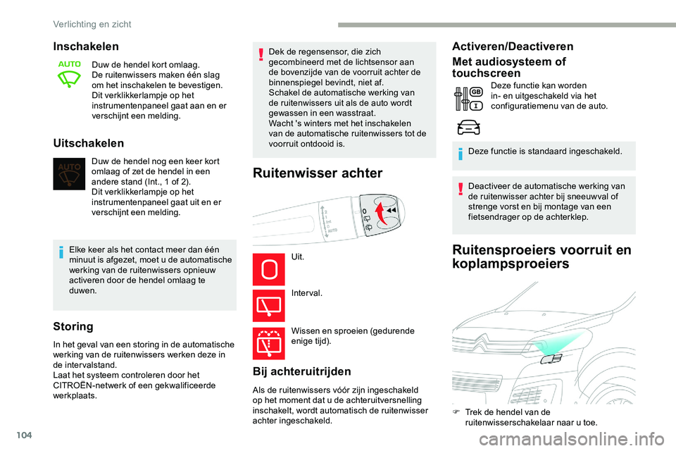 CITROEN JUMPER SPACETOURER 2020 Instructieboekjes (in Dutch) 104
Ruitensproeiers voorruit en
koplampsproeiers
Inschakelen
Duw de hendel kort omlaag.
De ruitenwissers maken één slag
om het inschakelen te bevestigen.
Dit verklikkerlampje op het
instrumentenp CITROEN JUMPER SPACETOURER 2020 Instructieboekjes (in Dutch) 104
Ruitensproeiers voorruit en
koplampsproeiers
Inschakelen
Duw de hendel kort omlaag.
De ruitenwissers maken één slag
om het inschakelen te bevestigen.
Dit verklikkerlampje op het
instrumentenp