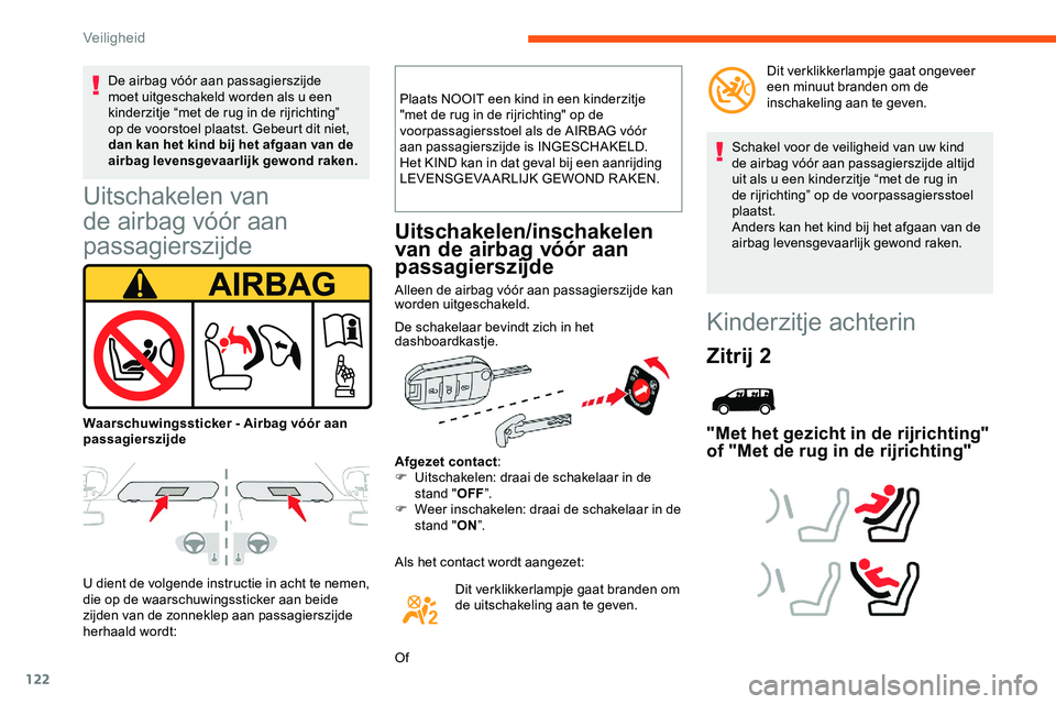 CITROEN JUMPER SPACETOURER 2020  Instructieboekjes (in Dutch) 122
Uitschakelen van 
de airbag vóór aan 
passagierszijde
U dient de volgende instructie in acht te nemen, 
die op de waarschuwingssticker aan beide 
zijden van de zonneklep aan passagierszijde 
her