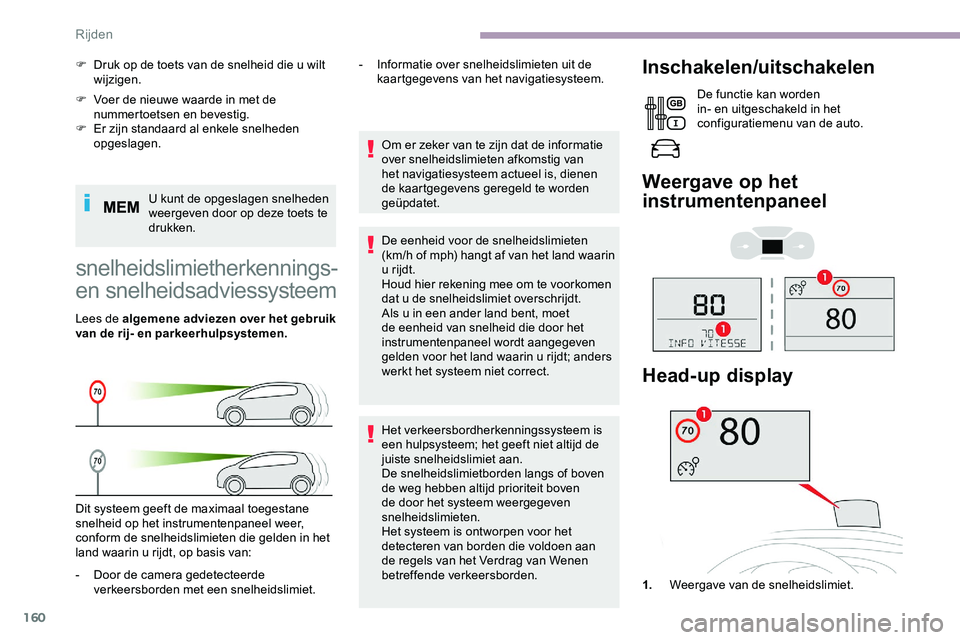 CITROEN JUMPER SPACETOURER 2020 Instructieboekjes (in Dutch) 160
F Voer de nieuwe waarde in met de nummertoetsen en bevestig.
F
E
r zijn standaard al enkele snelheden
opgeslagen.
U kunt de opgeslagen snelheden
weergeven door op deze toets te
drukken.
F
CITROEN JUMPER SPACETOURER 2020 Instructieboekjes (in Dutch) 160
F Voer de nieuwe waarde in met de nummertoetsen en bevestig.
F
E
r zijn standaard al enkele snelheden
opgeslagen.
U kunt de opgeslagen snelheden
weergeven door op deze toets te
drukken.
F