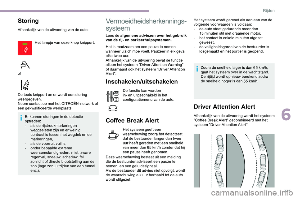 CITROEN JUMPER SPACETOURER 2020  Instructieboekjes (in Dutch) 175
Storing
Afhankelijk van de uitvoering van de auto:Het lampje van deze knop knippert.
De toets knippert en er wordt een storing 
weergegeven.
Neem contact op met het CITROËN-netwerk of 
een gekwal