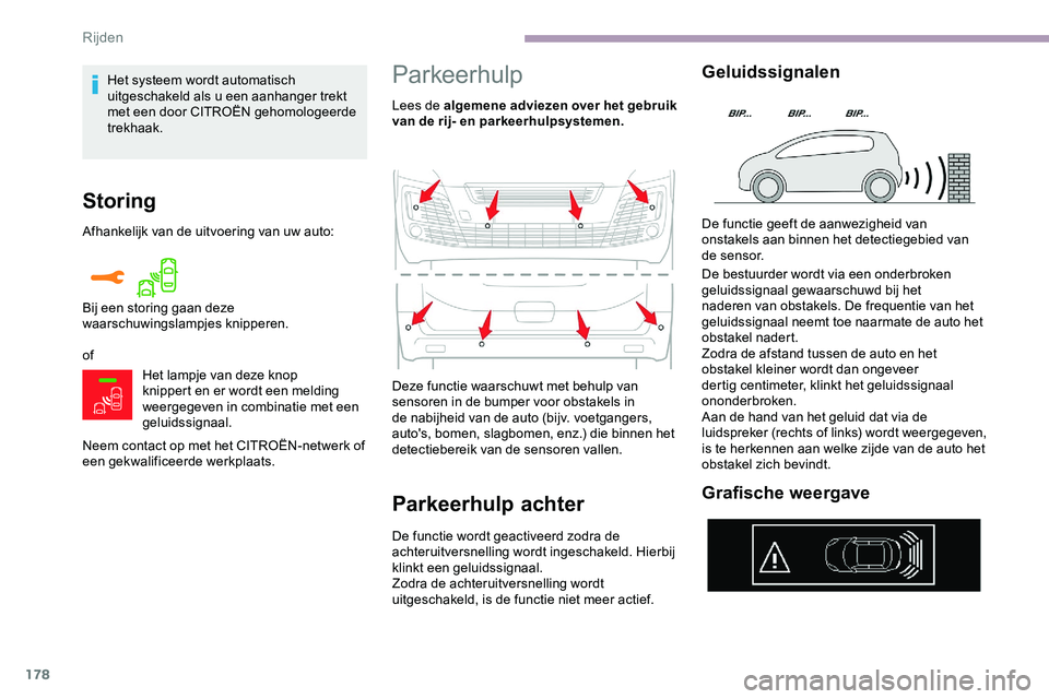 CITROEN JUMPER SPACETOURER 2020 Instructieboekjes (in Dutch) 178
Storing
Afhankelijk van de uitvoering van uw auto:
ofHet lampje van deze knop
knippert en er wordt een melding
weergegeven in combinatie met een
geluidssignaal.
Neem contact op met het CITROËN CITROEN JUMPER SPACETOURER 2020 Instructieboekjes (in Dutch) 178
Storing
Afhankelijk van de uitvoering van uw auto:
ofHet lampje van deze knop
knippert en er wordt een melding
weergegeven in combinatie met een
geluidssignaal.
Neem contact op met het CITROËN
