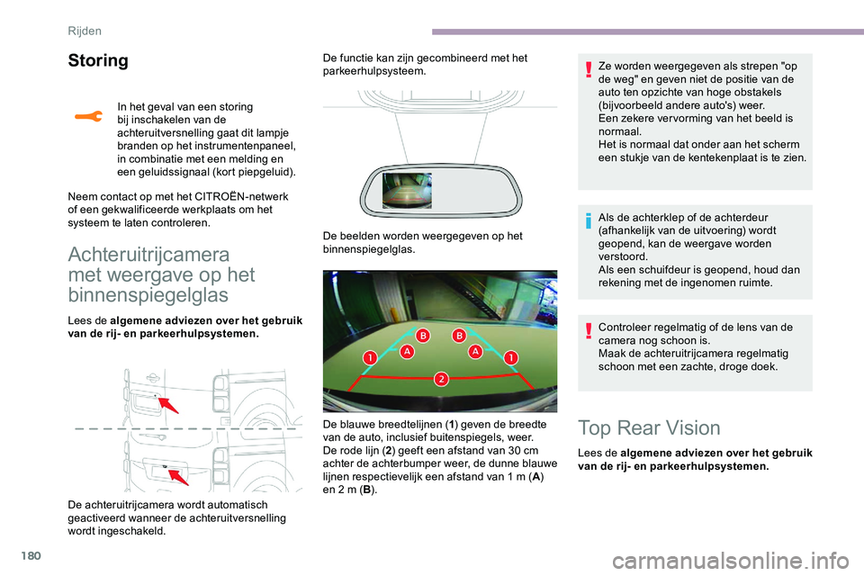 CITROEN JUMPER SPACETOURER 2020 Instructieboekjes (in Dutch) 180
Storing
Achteruitrijcamera
met weergave op het
binnenspiegelglas
Lees de algemene adviezen over het gebruik
van de rij- en parkeerhulpsystemen.
De achteruitrijcamera wordt automatisch
geactive CITROEN JUMPER SPACETOURER 2020 Instructieboekjes (in Dutch) 180
Storing
Achteruitrijcamera
met weergave op het
binnenspiegelglas
Lees de algemene adviezen over het gebruik
van de rij- en parkeerhulpsystemen.
De achteruitrijcamera wordt automatisch
geactive