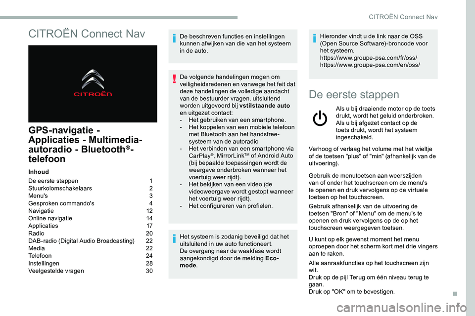 CITROEN JUMPER SPACETOURER 2020  Instructieboekjes (in Dutch) 1
CITROËN Connect Nav
GPS-navigatie - 
Applicaties  - Multimedia-
autoradio - Bluetooth
®-
telefoon
Inhoud
De eerste stappen 
 
1
St

uurkolomschakelaars   
2
M

enu's   
3
G

esproken commando&