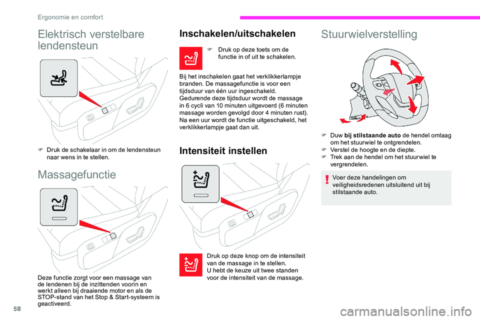 CITROEN JUMPER SPACETOURER 2020 Instructieboekjes (in Dutch) 58
Elektrisch verstelbare
lendensteun
F Druk de schakelaar in om de lendensteun naar wens in te stellen.
Massagefunctie
Deze functie zorgt voor een massage van
de lendenen bij de inzittenden voorin CITROEN JUMPER SPACETOURER 2020 Instructieboekjes (in Dutch) 58
Elektrisch verstelbare
lendensteun
F Druk de schakelaar in om de lendensteun naar wens in te stellen.
Massagefunctie
Deze functie zorgt voor een massage van
de lendenen bij de inzittenden voorin