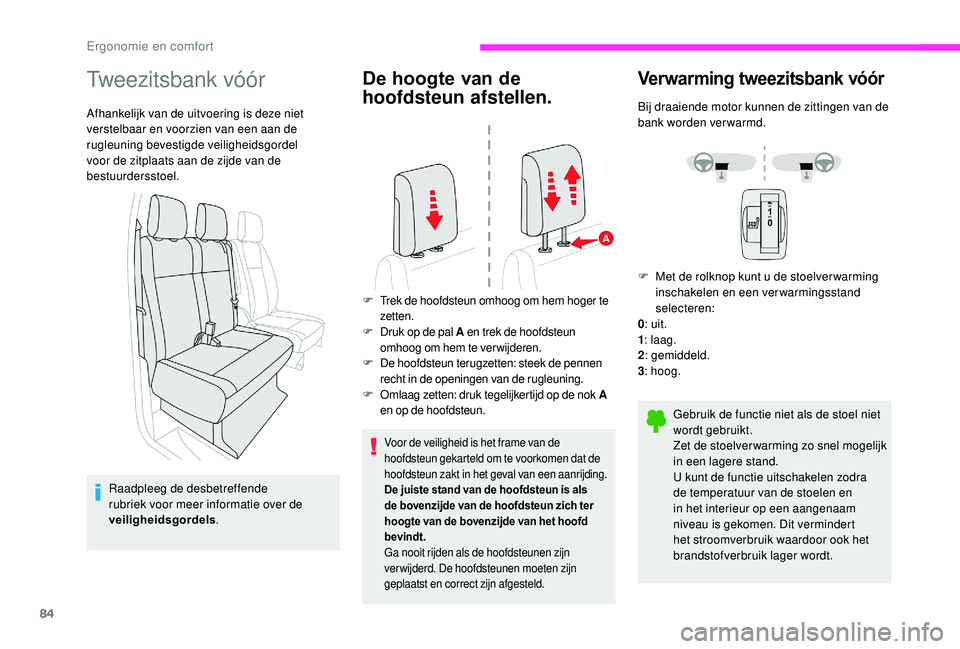 CITROEN JUMPER SPACETOURER 2018 Instructieboekjes (in Dutch) 84
Tweezitsbank vóór
Afhankelijk van de uitvoering is deze niet
verstelbaar en voorzien van een aan de
rugleuning bevestigde veiligheidsgordel
voor de zitplaats aan de zijde van de
bestuurdersst CITROEN JUMPER SPACETOURER 2018 Instructieboekjes (in Dutch) 84
Tweezitsbank vóór
Afhankelijk van de uitvoering is deze niet
verstelbaar en voorzien van een aan de
rugleuning bevestigde veiligheidsgordel
voor de zitplaats aan de zijde van de
bestuurdersst
