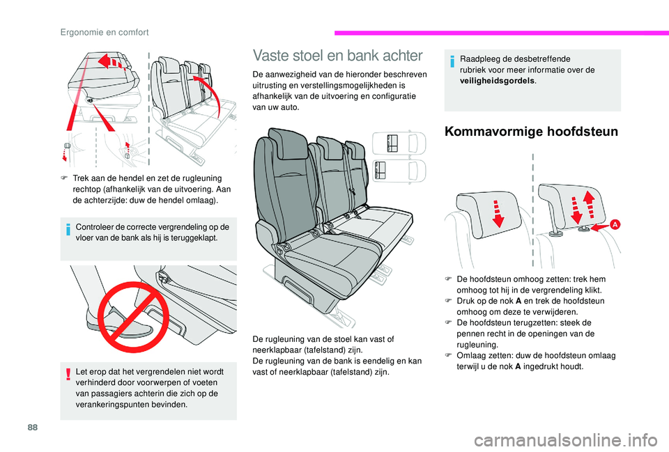 CITROEN JUMPER SPACETOURER 2018 Instructieboekjes (in Dutch) 88
F Trek aan de hendel en zet de rugleuning rechtop (afhankelijk van de uitvoering. Aan
de achterzijde: duw de hendel omlaag).
Controleer de correcte vergrendeling op de
vloer van de bank als hij i CITROEN JUMPER SPACETOURER 2018 Instructieboekjes (in Dutch) 88
F Trek aan de hendel en zet de rugleuning rechtop (afhankelijk van de uitvoering. Aan
de achterzijde: duw de hendel omlaag).
Controleer de correcte vergrendeling op de
vloer van de bank als hij i