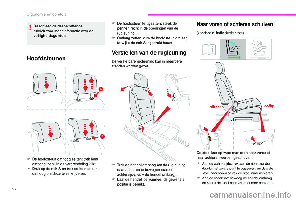 CITROEN JUMPER SPACETOURER 2018  Instructieboekjes (in Dutch) 92
Hoofdsteunen
F De hoofdsteun omhoog zetten: trek hem omhoog tot hij in de vergrendeling klikt.
F
 
D
 ruk op de nok A en trek de hoofdsteun 
omhoog om deze te verwijderen.
Verstellen van de rugleun