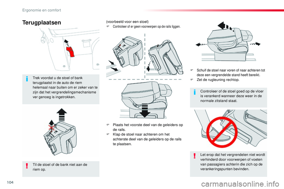 CITROEN JUMPER SPACETOURER 2017 Instructieboekjes (in Dutch) 104
Spacetourer-VP_nl_Chap03_ergonomie-et-confort_ed01-2016
F Plaats het voorste deel van de geleiders op de rails.
F
K
lap de stoel naar achteren om het
achterste deel van de geleiders op de rail CITROEN JUMPER SPACETOURER 2017 Instructieboekjes (in Dutch) 104
Spacetourer-VP_nl_Chap03_ergonomie-et-confort_ed01-2016
F Plaats het voorste deel van de geleiders op de rails.
F
K
lap de stoel naar achteren om het
achterste deel van de geleiders op de rail