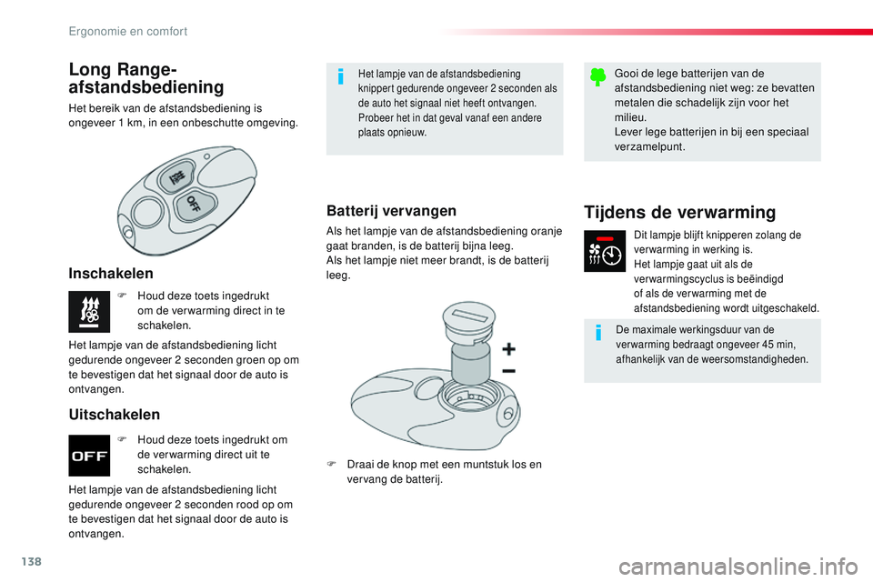 CITROEN JUMPER SPACETOURER 2017  Instructieboekjes (in Dutch) 138
Spacetourer-VP_nl_Chap03_ergonomie-et-confort_ed01-2016
F Houd deze toets ingedrukt om de ver warming direct uit te 
schakelen.
F
 
H
 oud deze toets ingedrukt 
om de ver warming direct in te 
sch