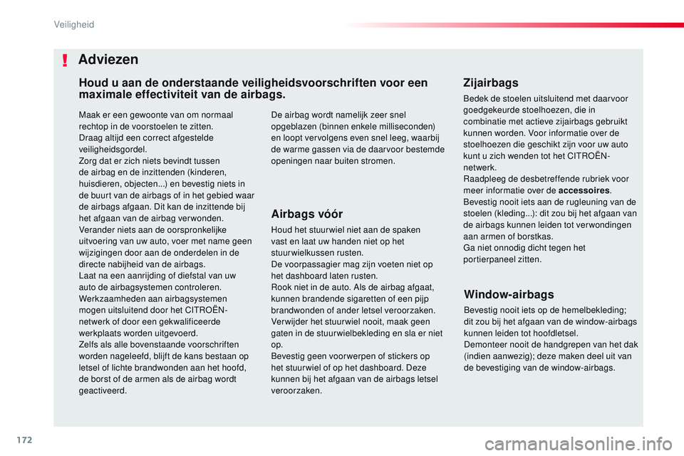 CITROEN JUMPER SPACETOURER 2017 Instructieboekjes (in Dutch) 172
Spacetourer-VP_nl_Chap05_securite_ed01-2016
Maak er een gewoonte van om normaal
rechtop in de voorstoelen te zitten.
Draag altijd een correct afgestelde
veiligheidsgordel.
Zorg dat er zich niets CITROEN JUMPER SPACETOURER 2017 Instructieboekjes (in Dutch) 172
Spacetourer-VP_nl_Chap05_securite_ed01-2016
Maak er een gewoonte van om normaal
rechtop in de voorstoelen te zitten.
Draag altijd een correct afgestelde
veiligheidsgordel.
Zorg dat er zich niets