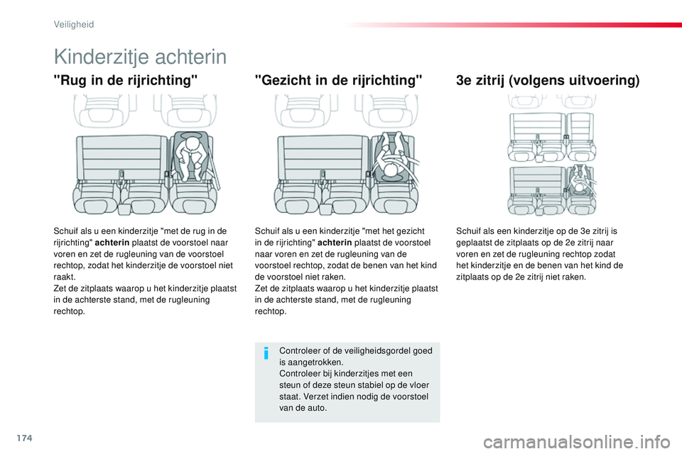 CITROEN JUMPER SPACETOURER 2017 Instructieboekjes (in Dutch) 174
Spacetourer-VP_nl_Chap05_securite_ed01-2016
Kinderzitje achterin
"Rug in de rijrichting"
Schuif als u een kinderzitje "met de rug in de
rijrichting" achterin plaatst de voorstoel CITROEN JUMPER SPACETOURER 2017 Instructieboekjes (in Dutch) 174
Spacetourer-VP_nl_Chap05_securite_ed01-2016
Kinderzitje achterin
"Rug in de rijrichting"
Schuif als u een kinderzitje "met de rug in de
rijrichting" achterin plaatst de voorstoel