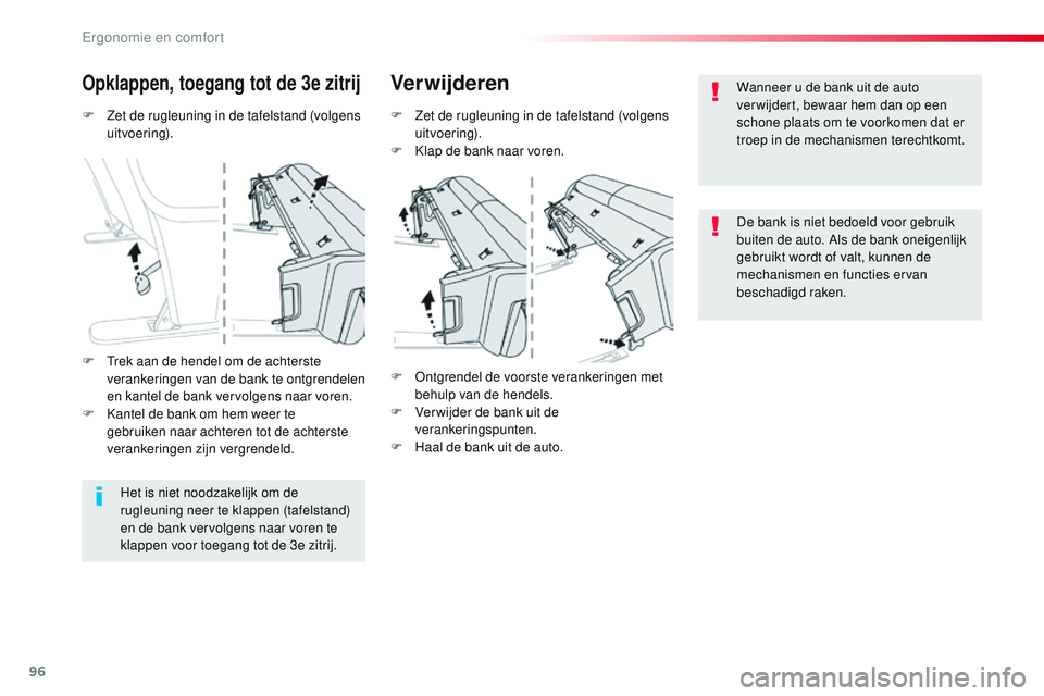 CITROEN JUMPER SPACETOURER 2017  Instructieboekjes (in Dutch) 96
Spacetourer-VP_nl_Chap03_ergonomie-et-confort_ed01-2016
F Zet de rugleuning in de tafelstand (volgens uitvoering).
Opklappen, toegang tot de 3e zitrijVerwijderen
F Zet de rugleuning in de tafelstan