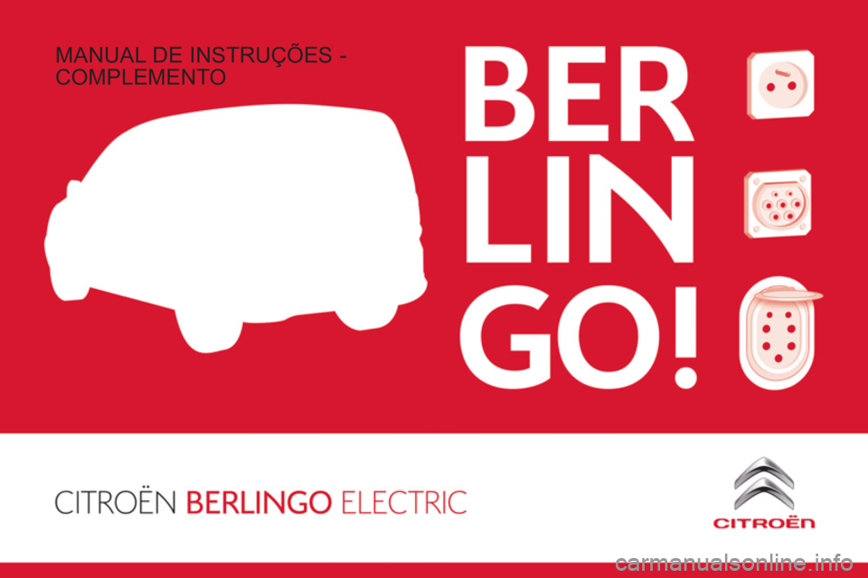 CITROEN BERLINGO ELECTRIC 2017  Manual do condutor (in Portuguese)   MANUAL DE INSTRUÇÕES - 
COMPLEMENTO  