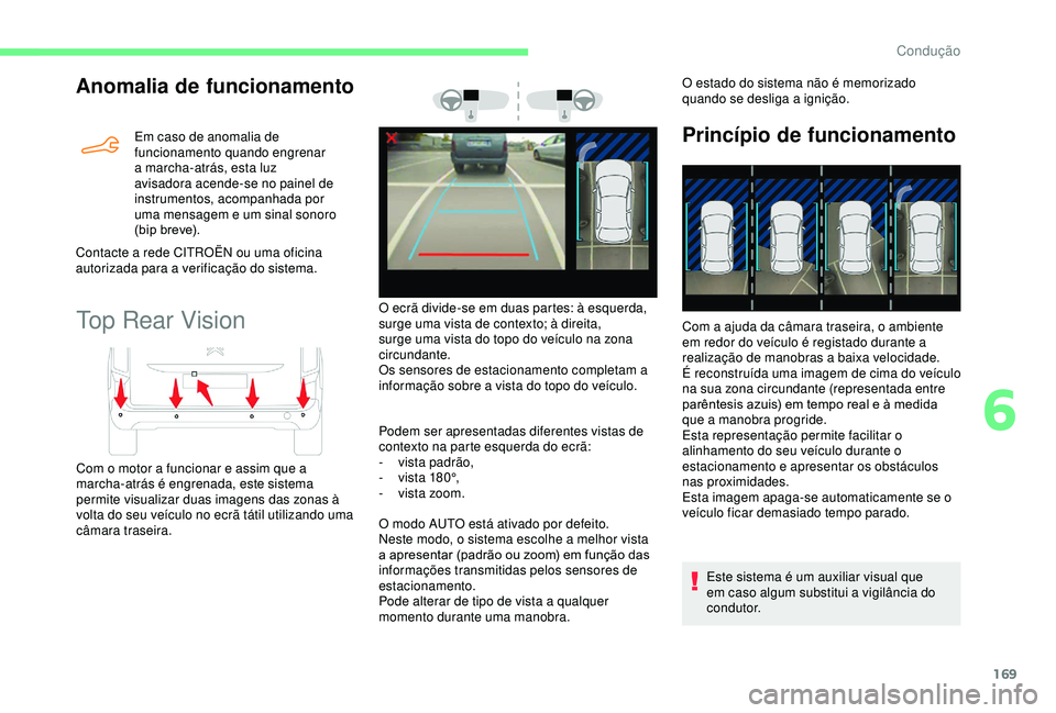 CITROEN BERLINGO VAN 2019 Manual do condutor (in Portuguese) 169
Anomalia de funcionamento
Em caso de anomalia de
funcionamento quando engrenar
a marcha-atrás, esta luz
avisadora acende-se no painel de
instrumentos, acompanhada por
uma mensagem e um sinal CITROEN BERLINGO VAN 2019 Manual do condutor (in Portuguese) 169
Anomalia de funcionamento
Em caso de anomalia de
funcionamento quando engrenar
a marcha-atrás, esta luz
avisadora acende-se no painel de
instrumentos, acompanhada por
uma mensagem e um sinal