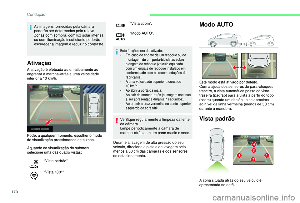 CITROEN BERLINGO VAN 2019 Manual do condutor (in Portuguese) 170
Ativação
Esta função será desativada:
- E m caso de engate de um reboque ou de
montagem de um porta-bicicletas sobre
o engate de reboque (veículo equipado
com um engate de reboque instala CITROEN BERLINGO VAN 2019 Manual do condutor (in Portuguese) 170
Ativação
Esta função será desativada:
- E m caso de engate de um reboque ou de
montagem de um porta-bicicletas sobre
o engate de reboque (veículo equipado
com um engate de reboque instala