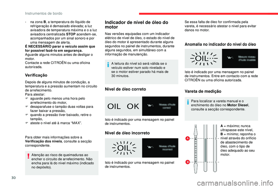 CITROEN BERLINGO VAN 2019 Manual do condutor (in Portuguese) 30
- na zona B, a temperatura do líquido de
refrigeração é demasiado elevada; a luz
avisadora de temperatura máxima e o a luz
avisadora centralizada STOP acendem-se,
acompanhados por um sina CITROEN BERLINGO VAN 2019 Manual do condutor (in Portuguese) 30
- na zona B, a temperatura do líquido de
refrigeração é demasiado elevada; a luz
avisadora de temperatura máxima e o a luz
avisadora centralizada STOP acendem-se,
acompanhados por um sina
