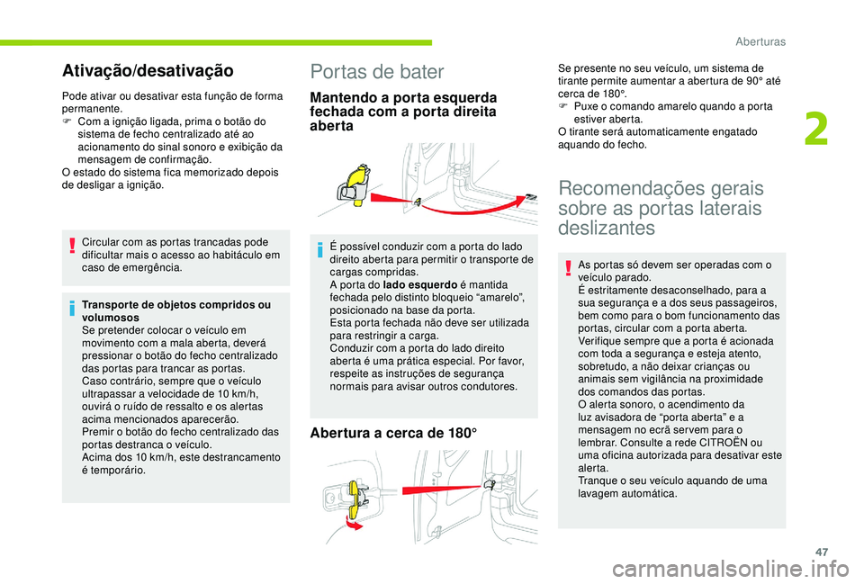 CITROEN BERLINGO VAN 2019 Manual do condutor (in Portuguese) 47
Ativação/desativação
Pode ativar ou desativar esta função de forma
permanente.
F
C
om a ignição ligada, prima o botão do
sistema de fecho centralizado até ao
acionamento do sinal son CITROEN BERLINGO VAN 2019 Manual do condutor (in Portuguese) 47
Ativação/desativação
Pode ativar ou desativar esta função de forma
permanente.
F
C
om a ignição ligada, prima o botão do
sistema de fecho centralizado até ao
acionamento do sinal son