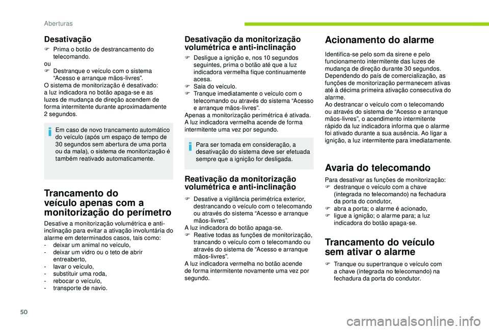 CITROEN BERLINGO VAN 2019 Manual do condutor (in Portuguese) 50
Trancamento do
veículo apenas com a
monitorização do perímetro
Desative a monitorização volumétrica e anti-
inclinação para evitar a ativação involuntária do
alarme em determinados c CITROEN BERLINGO VAN 2019 Manual do condutor (in Portuguese) 50
Trancamento do
veículo apenas com a
monitorização do perímetro
Desative a monitorização volumétrica e anti-
inclinação para evitar a ativação involuntária do
alarme em determinados c