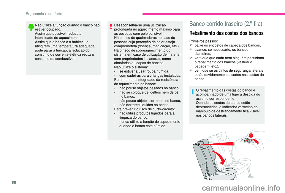 CITROEN BERLINGO VAN 2019 Manual do condutor (in Portuguese) 58
Não utilize a função quando o banco não
estiver ocupado.
Assim que possível, reduza a
intensidade do aquecimento.
Assim que o banco e o habitáculo
atingirem uma temperatura adequada,
pode CITROEN BERLINGO VAN 2019 Manual do condutor (in Portuguese) 58
Não utilize a função quando o banco não
estiver ocupado.
Assim que possível, reduza a
intensidade do aquecimento.
Assim que o banco e o habitáculo
atingirem uma temperatura adequada,
pode