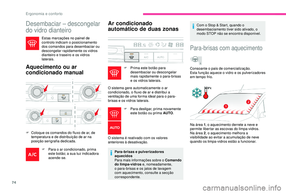 CITROEN BERLINGO VAN 2019 Manual do condutor (in Portuguese) 74
Desembaciar – descongelar
do vidro dianteiro
Estas marcações no painel de
controlo indicam o posicionamento
dos comandos para desembaciar ou
descongelar rapidamente os vidros
dianteiro e CITROEN BERLINGO VAN 2019 Manual do condutor (in Portuguese) 74
Desembaciar – descongelar
do vidro dianteiro
Estas marcações no painel de
controlo indicam o posicionamento
dos comandos para desembaciar ou
descongelar rapidamente os vidros
dianteiro e