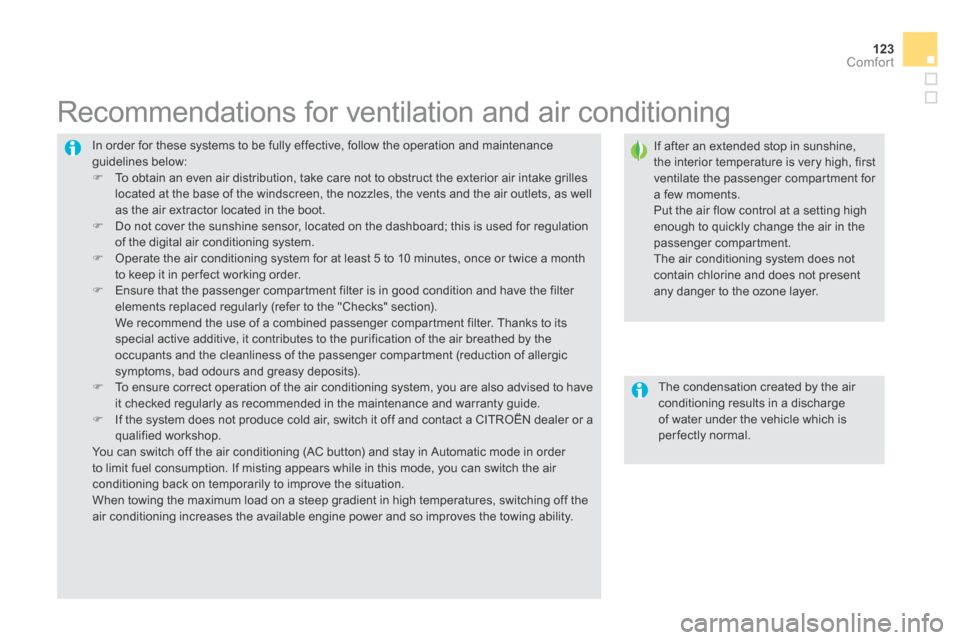 Citroen DS5 HYBRID4 RHD 2014 1.G Service Manual 123Comfort
 In order for these systems to be fully effective, follow the operation and maintenance guidelines below:    To obtain an even air distribution, take care not to obstruct the exterior ai
