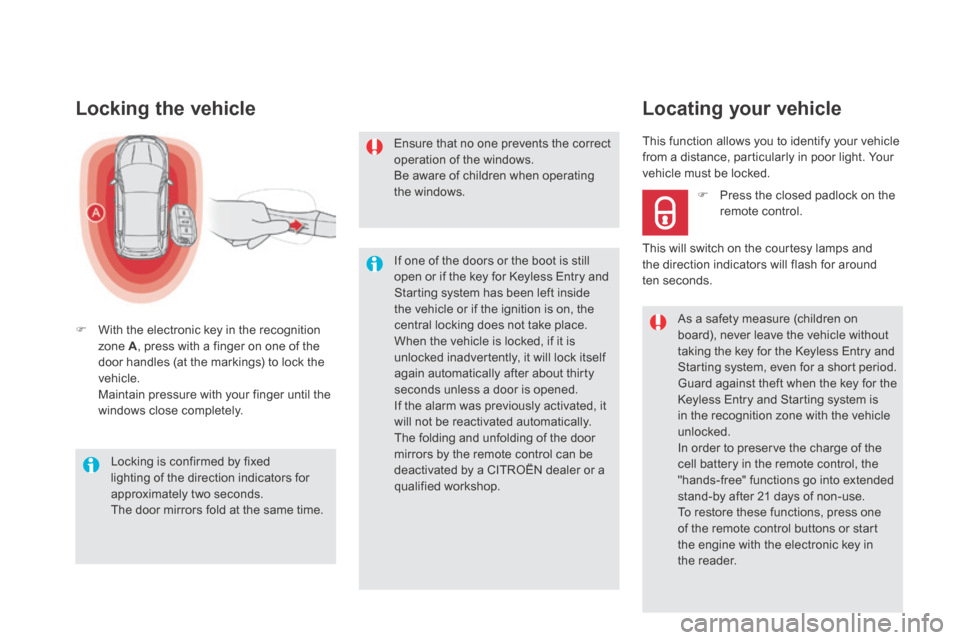 Citroen DS5 HYBRID4 RHD 2014 1.G Owners Manual Locating your vehicle               Locking  the  vehicle 
   With the electronic key in the recognition zone  A , press with a finger on one of the door handles (at the markings) to lock the vehic