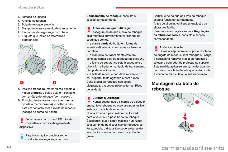 CITROEN C3 AIRCROSS 2021 Manual do condutor (in Portuguese) 134
Informações práticas
3.Tomada de ligação
4. Anel de segurança
5. Bola de reboque amovível
6. Manípulo de trancamento/destrancamento
7. Fechadura de segurança com chave
8. Etiqueta que ind CITROEN C3 AIRCROSS 2021 Manual do condutor (in Portuguese) 134
Informações práticas
3.Tomada de ligação
4. Anel de segurança
5. Bola de reboque amovível
6. Manípulo de trancamento/destrancamento
7. Fechadura de segurança com chave
8. Etiqueta que ind