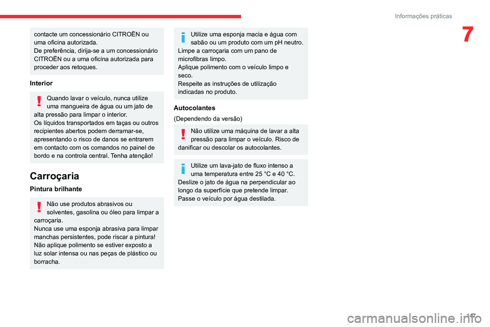 CITROEN C3 AIRCROSS 2021 Manual do condutor (in Portuguese) 147
Informações práticas
7contacte um concessionário CITROËN ou
uma oficina autorizada.
De preferência, dirija-se a um concessionário
CITROËN ou a uma oficina autorizada para
proceder aos r CITROEN C3 AIRCROSS 2021 Manual do condutor (in Portuguese) 147
Informações práticas
7contacte um concessionário CITROËN ou
uma oficina autorizada.
De preferência, dirija-se a um concessionário
CITROËN ou a uma oficina autorizada para
proceder aos r