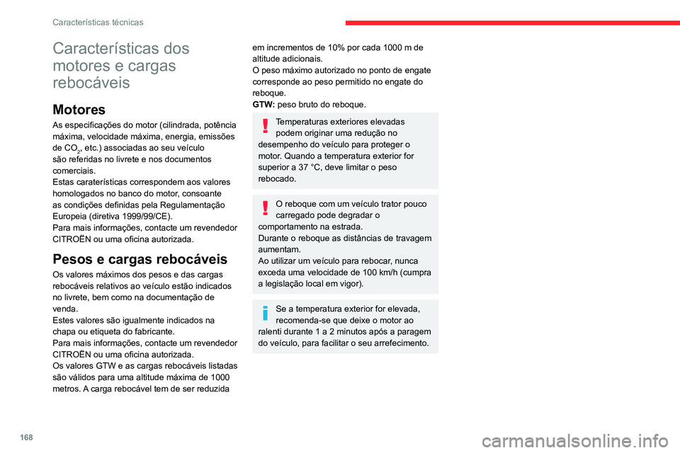 CITROEN C3 AIRCROSS 2021 Manual do condutor (in Portuguese) 168
CaracterÃsticas técnicas
CaracterÃsticas dos
motores e cargas
rebocáveis
Motores
As especificações do motor (cilindrada, potência
máxima, velocidade máxima, energia, emissões
de CO
2 CITROEN C3 AIRCROSS 2021 Manual do condutor (in Portuguese) 168
CaracterÃsticas técnicas
CaracterÃsticas dos
motores e cargas
rebocáveis
Motores
As especificações do motor (cilindrada, potência
máxima, velocidade máxima, energia, emissões
de CO
2