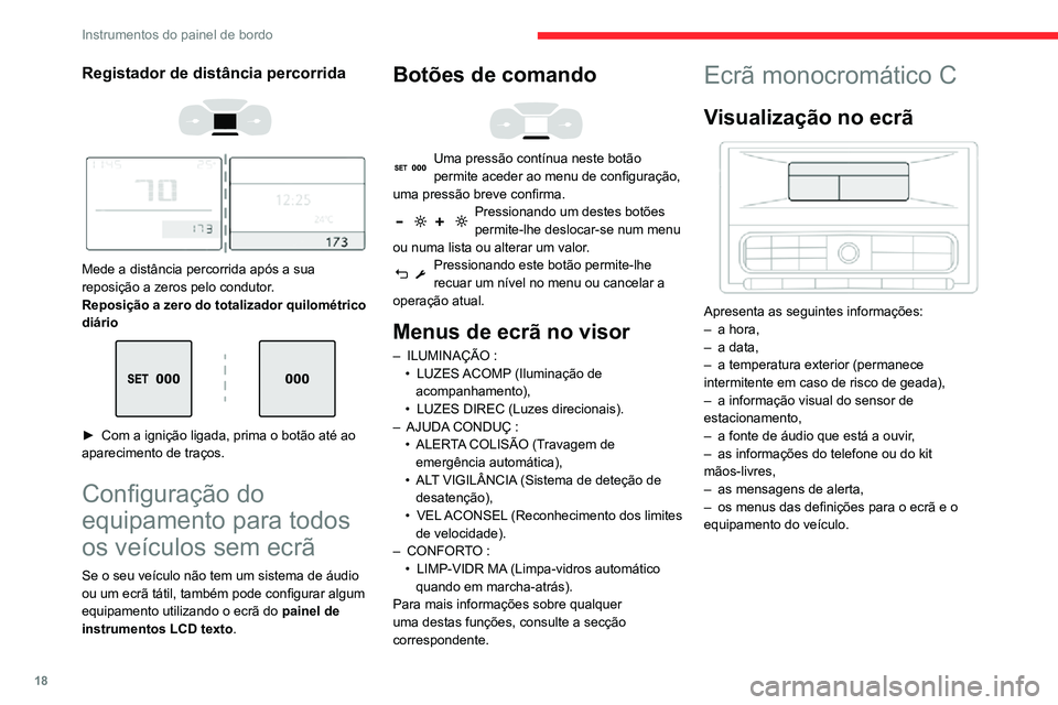 CITROEN C3 AIRCROSS 2021 Manual do condutor (in Portuguese) 18
Instrumentos do painel de bordo
Comandos
No painel de comandos do sistema de áudio,
utilize os seguintes botões:
MENUAcesso ao menu principal
5 ou 6 Percorrer os itens no ecrã
7 ou 8 Modific CITROEN C3 AIRCROSS 2021 Manual do condutor (in Portuguese) 18
Instrumentos do painel de bordo
Comandos
No painel de comandos do sistema de áudio,
utilize os seguintes botões:
MENUAcesso ao menu principal
5 ou 6 Percorrer os itens no ecrã
7 ou 8 Modific