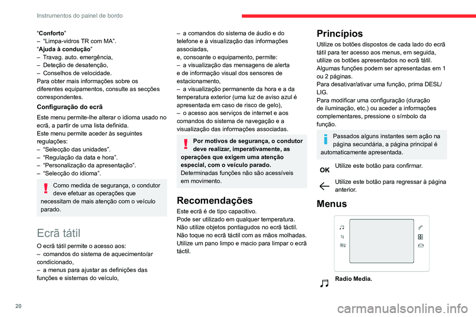 CITROEN C3 AIRCROSS 2021 Manual do condutor (in Portuguese) 20
Instrumentos do painel de bordo
“Conforto”– “Limpa-vidros TR com MA”.“Ajuda à condução ”– Travag. auto. emergência,– Deteção de desatenção,– Conselhos de velocidade.Para CITROEN C3 AIRCROSS 2021 Manual do condutor (in Portuguese) 20
Instrumentos do painel de bordo
“Conforto”– “Limpa-vidros TR com MA”.“Ajuda à condução ”– Travag. auto. emergência,– Deteção de desatenção,– Conselhos de velocidade.Para