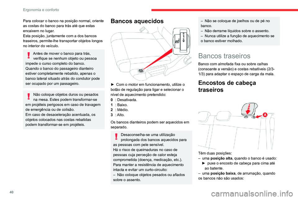CITROEN C3 AIRCROSS 2021 Manual do condutor (in Portuguese) 40
Ergonomia e conforto
Para colocar o banco na posição normal, oriente
as costas do banco para trás até que estas
encaixem no lugar.
Esta posição, juntamente com a dos bancos
traseiros, perm CITROEN C3 AIRCROSS 2021 Manual do condutor (in Portuguese) 40
Ergonomia e conforto
Para colocar o banco na posição normal, oriente
as costas do banco para trás até que estas
encaixem no lugar.
Esta posição, juntamente com a dos bancos
traseiros, perm