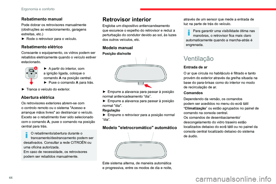CITROEN C3 AIRCROSS 2021 Manual do condutor (in Portuguese) 44
Ergonomia e conforto
Rebatimento manual
Pode dobrar os retrovisores manualmente
(obstruções ao estacionamento, garagens
estreitas, etc.)
► Rode o retrovisor para o veículo.
Rebatimento elé CITROEN C3 AIRCROSS 2021 Manual do condutor (in Portuguese) 44
Ergonomia e conforto
Rebatimento manual
Pode dobrar os retrovisores manualmente
(obstruções ao estacionamento, garagens
estreitas, etc.)
► Rode o retrovisor para o veículo.
Rebatimento elé