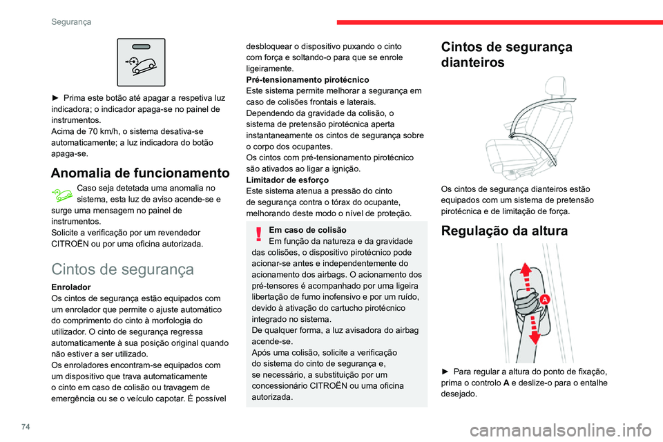 CITROEN C3 AIRCROSS 2021 Manual do condutor (in Portuguese) 74
Segurança
Cintos de segurança
traseiros
Cada um dos bancos traseiros tem um cinto com
três pontos de fixação e um tambor de inércia.
Os bancos das pontas estão equipados com um
sistema CITROEN C3 AIRCROSS 2021 Manual do condutor (in Portuguese) 74
Segurança
Cintos de segurança
traseiros
Cada um dos bancos traseiros tem um cinto com
três pontos de fixação e um tambor de inércia.
Os bancos das pontas estão equipados com um
sistema