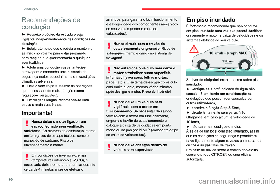 CITROEN C3 AIRCROSS 2021 Manual do condutor (in Portuguese) 90
Condução
Recomendações de
condução
► Respeite o código da estrada e seja vigilante independentemente das condições de
circulação.
► Esteja atento ao que o rodeia e mantenha as mão CITROEN C3 AIRCROSS 2021 Manual do condutor (in Portuguese) 90
Condução
Recomendações de
condução
► Respeite o código da estrada e seja vigilante independentemente das condições de
circulação.
► Esteja atento ao que o rodeia e mantenha as mão