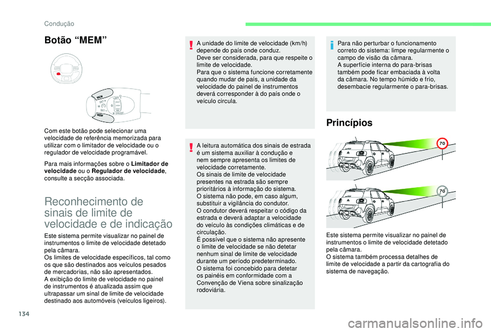 CITROEN C3 AIRCROSS 2019 Manual do condutor (in Portuguese) 134
Botão “MEM”
Para mais informações sobre o Limitador de
velocidade ou o Regulador de velocidade ,
consulte a secção associada. Com este botão pode selecionar uma
velocidade de referên CITROEN C3 AIRCROSS 2019 Manual do condutor (in Portuguese) 134
Botão “MEM”
Para mais informações sobre o Limitador de
velocidade ou o Regulador de velocidade ,
consulte a secção associada. Com este botão pode selecionar uma
velocidade de referên