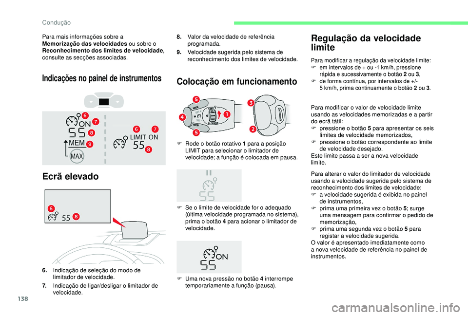 CITROEN C3 AIRCROSS 2019 Manual do condutor (in Portuguese) 138
Indicações no painel de instrumentos
Para mais informações sobre a
Memorização das velocidades ou sobre o
Reconhecimento dos limites de velocidade ,
consulte as secções associadas.
Ecr CITROEN C3 AIRCROSS 2019 Manual do condutor (in Portuguese) 138
Indicações no painel de instrumentos
Para mais informações sobre a
Memorização das velocidades ou sobre o
Reconhecimento dos limites de velocidade ,
consulte as secções associadas.
Ecr