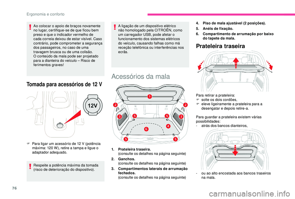 CITROEN C3 AIRCROSS 2019 Manual do condutor (in Portuguese) 76
Ao colocar o apoio de braços novamente
no lugar, certifique-se de que ficou bem
preso e que o indicador vermelho de
cada correia deixou de estar visível. Caso
contrário, pode comprometer a s CITROEN C3 AIRCROSS 2019 Manual do condutor (in Portuguese) 76
Ao colocar o apoio de braços novamente
no lugar, certifique-se de que ficou bem
preso e que o indicador vermelho de
cada correia deixou de estar visível. Caso
contrário, pode comprometer a s