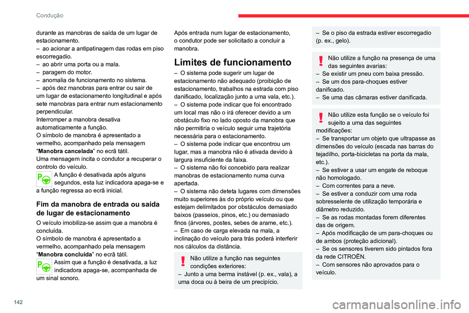 CITROEN C4 2021 Manual do condutor (in Portuguese) 142
Condução
Anomalias de funcionamento
Quando a função não está ativada, esta
luz indicadora começa a piscar
brevemente e é emitido um sinal sonoro a
indicar uma anomalia de funcionamento CITROEN C4 2021 Manual do condutor (in Portuguese) 142
Condução
Anomalias de funcionamento
Quando a função não está ativada, esta
luz indicadora começa a piscar
brevemente e é emitido um sinal sonoro a
indicar uma anomalia de funcionamento