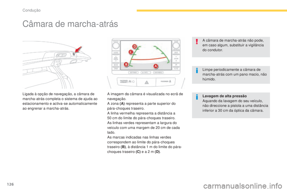 CITROEN C4 AIRCROSS 2016  Manual do condutor (in Portuguese) 126
C4-Aircross_pt_Chap04_conduite_ed01-2014
Câmara de marcha-atrás
ligada à opção de navegação, a câmara de 
marcha-atrás completa o sistema de ajuda ao 
estacionamento e activa-se automatic CITROEN C4 AIRCROSS 2016  Manual do condutor (in Portuguese) 126
C4-Aircross_pt_Chap04_conduite_ed01-2014
Câmara de marcha-atrás
ligada à opção de navegação, a câmara de 
marcha-atrás completa o sistema de ajuda ao 
estacionamento e activa-se automatic