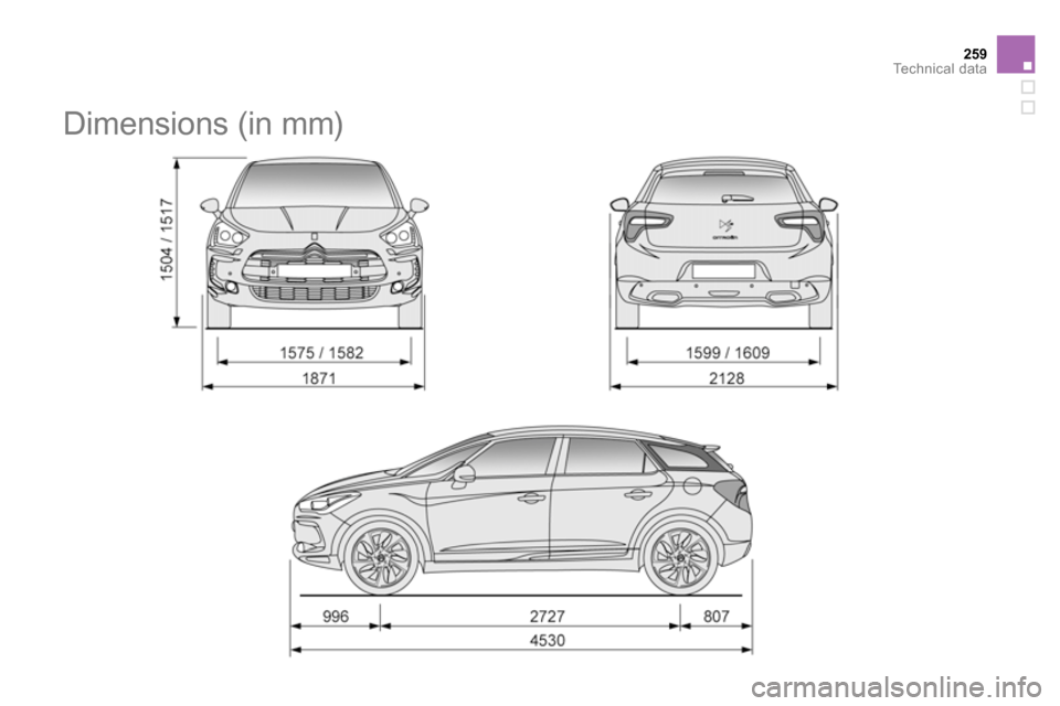 Citroen DS5 2014 1.G Owners Manual 259Te c h n i c a l d a t a
Dimensions (in mm) Citroen DS5 2014 1.G Owners Manual 259Te c h n i c a l d a t a
Dimensions (in mm)