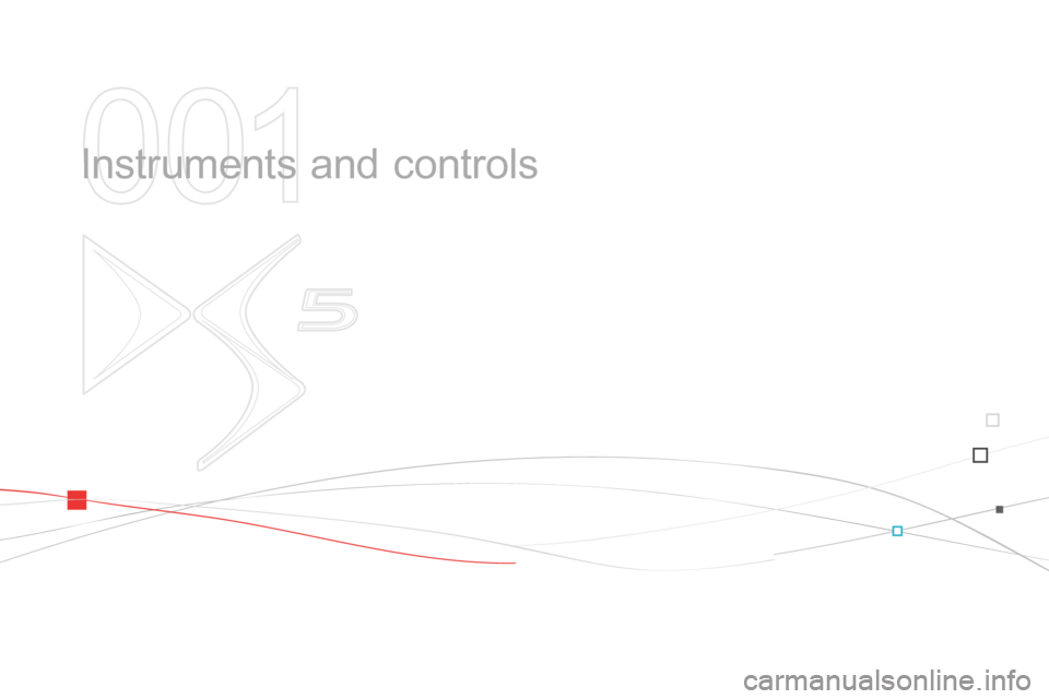 Citroen DS5 2014 1.G Owners Guide 001
Instruments and controls Citroen DS5 2014 1.G Owners Guide 001
Instruments and controls