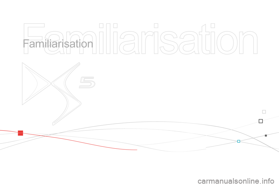Citroen DS5 2014 1.G Owners Manual   Familiarisation 
 
   
Familiarisation  
  