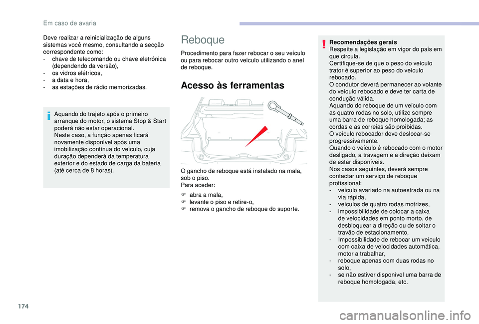 CITROEN C4 CACTUS 2019 Manual do condutor (in Portuguese) 174
Deve realizar a reinicialização de alguns
sistemas você mesmo, consultando a secção
correspondente como:
-
c
have de telecomando ou chave eletrónica
(dependendo da versão),
-
o
s vid CITROEN C4 CACTUS 2019 Manual do condutor (in Portuguese) 174
Deve realizar a reinicialização de alguns
sistemas você mesmo, consultando a secção
correspondente como:
-
c
have de telecomando ou chave eletrónica
(dependendo da versão),
-
o
s vid