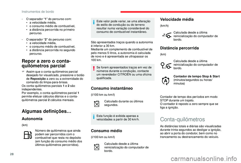 CITROEN C4 CACTUS 2019 Manual do condutor (in Portuguese) 28
- O separador “1” do percurso com:
• a v elocidade média,
•
o c
onsumo médio de combustível,
•
a d
istância percorrida no primeiro
percurso.
-
O s
eparador “ 2” do perc CITROEN C4 CACTUS 2019 Manual do condutor (in Portuguese) 28
- O separador “1” do percurso com:
• a v elocidade média,
•
o c
onsumo médio de combustível,
•
a d
istância percorrida no primeiro
percurso.
-
O s
eparador “ 2” do perc