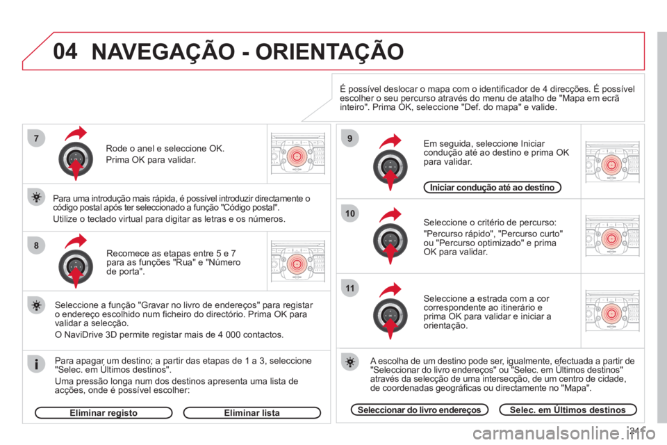 CITROEN C5 2012 Manual do condutor (in Portuguese) 241
04
2ABC3DEF5JKL4GHI6MNO8TUV7PQRS9WXYZ0*#
1RADIO MEDIANAV ESC TRAFFIC
SETUPADDR
BOOK7
8
9
10
11
2ABC3DEF5JKL4GHI6MNO8TUV7PQRS9WXYZ0*#
1RADIO MEDIANAV ESC TRAFFIC
SETUPADDR
BOOK
2ABC3DEF5JKL4GHI6MNO CITROEN C5 2012 Manual do condutor (in Portuguese) 241
04
2ABC3DEF5JKL4GHI6MNO8TUV7PQRS9WXYZ0*#
1RADIO MEDIANAV ESC TRAFFIC
SETUPADDR
BOOK7
8
9
10
11
2ABC3DEF5JKL4GHI6MNO8TUV7PQRS9WXYZ0*#
1RADIO MEDIANAV ESC TRAFFIC
SETUPADDR
BOOK
2ABC3DEF5JKL4GHI6MNO