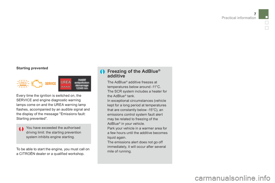 Citroen DS5 RHD 2014 1.G Owners Manual 7Practical information
 Every time the ignition is switched on, the SERVICE and engine diagnostic warning lamps come on and the UREA warning lamp flashes, accompanied by an audible signal and the disp
