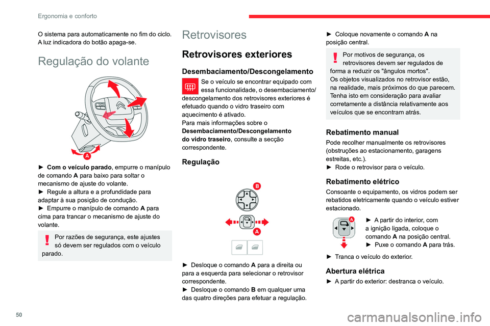 CITROEN C5 AIRCROSS 2022 Manual do condutor (in Portuguese) 50
Ergonomia e conforto
O sistema para automaticamente no fim do ciclo.
A luz indicadora do botão apaga-se.
Regulação do volante
► Com o veículo parado, empurre o manípulo
de comando A
p CITROEN C5 AIRCROSS 2022 Manual do condutor (in Portuguese) 50
Ergonomia e conforto
O sistema para automaticamente no fim do ciclo.
A luz indicadora do botão apaga-se.
Regulação do volante
► Com o veículo parado, empurre o manípulo
de comando A
p