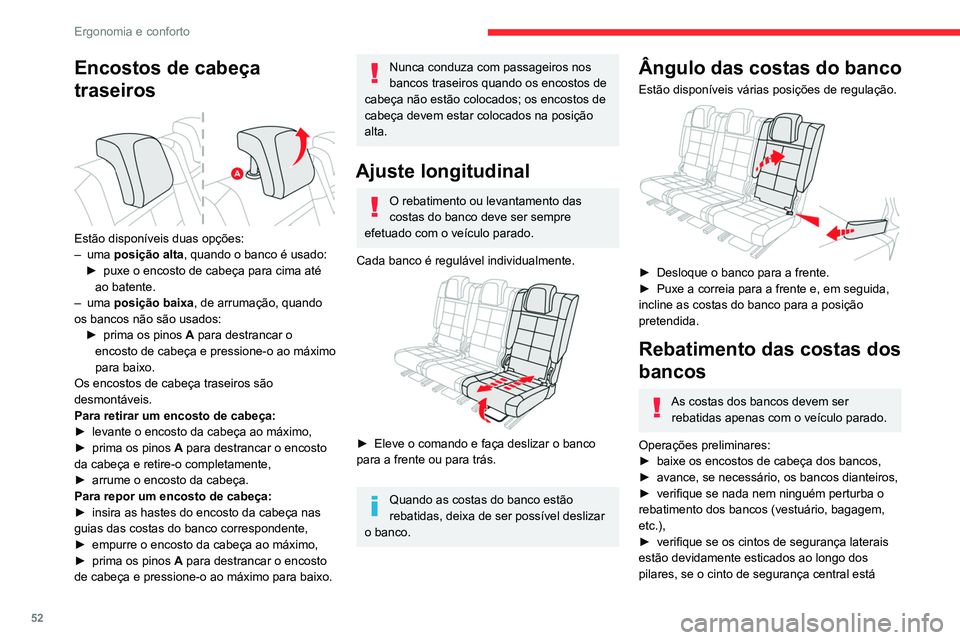 CITROEN C5 AIRCROSS 2022 Manual do condutor (in Portuguese) 52
Ergonomia e conforto
Encostos de cabeça
traseiros
Estão disponíveis duas opções:
– uma posição alta, quando o banco é usado:
►
puxe o encosto de cabeça para cima até
ao bate CITROEN C5 AIRCROSS 2022 Manual do condutor (in Portuguese) 52
Ergonomia e conforto
Encostos de cabeça
traseiros
Estão disponíveis duas opções:
– uma posição alta, quando o banco é usado:
►
puxe o encosto de cabeça para cima até
ao bate