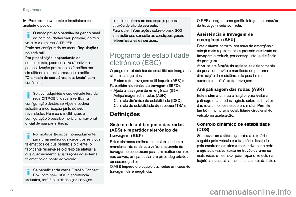 CITROEN C5 AIRCROSS 2022 Manual do condutor (in Portuguese) 82
Segurança
Controlo de estabilidade do reboque
(TSA)
Este sistema permite manter o controlo do
veículo, quando este tem um reboque atrelado,
para reduzir os riscos de guinar.
Sistema de travage CITROEN C5 AIRCROSS 2022 Manual do condutor (in Portuguese) 82
Segurança
Controlo de estabilidade do reboque
(TSA)
Este sistema permite manter o controlo do
veículo, quando este tem um reboque atrelado,
para reduzir os riscos de guinar.
Sistema de travage